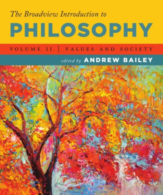 Broadview Introduction to Philosophy Volume II: Values and Society