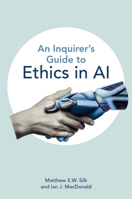 Inquirer’s Guide to Ethics in AI