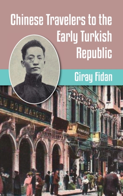 Chinese Travelers to the Early Turkish Republic