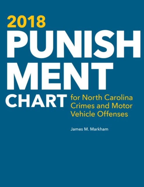 2018 Punishment Chart for North Carolina Crimes and Motor Vehicle Offenses