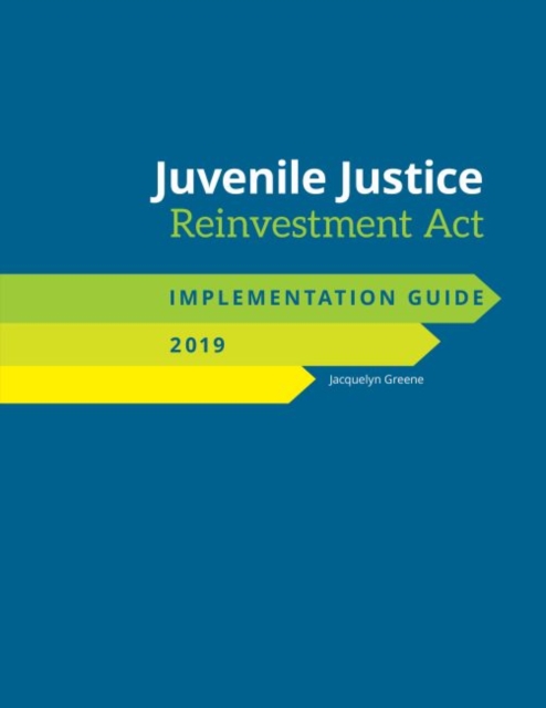 Juvenile Justice Reinvestment Act Implementation Guide