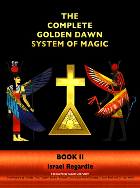 The Complete Golden Dawn System of Magic