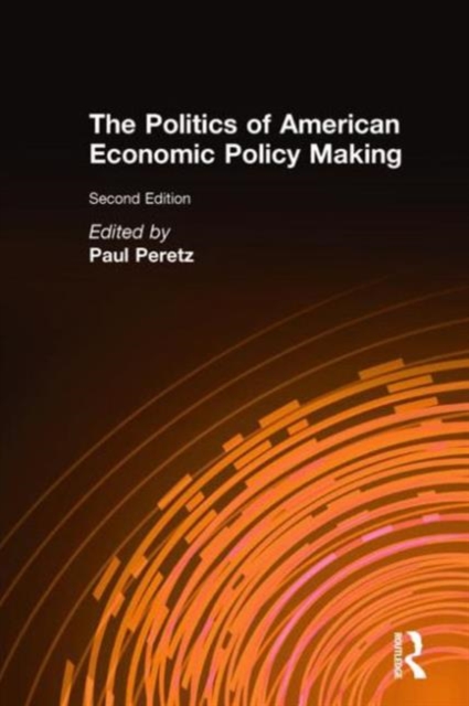 The Politics of American Economic Policy Making