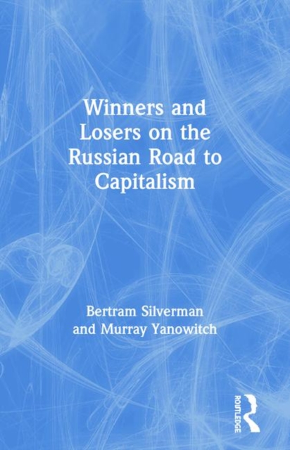 Winners and Losers on the Russian Road to Capitalism
