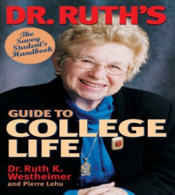 Dr. Ruth's Guide to College Life