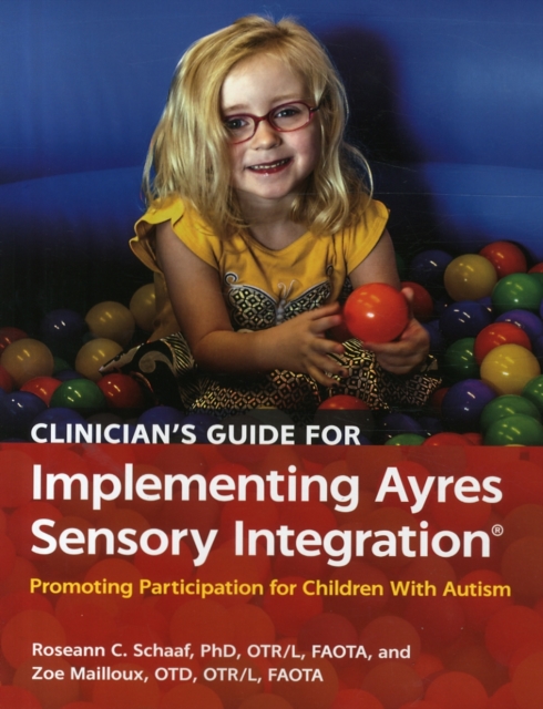 Clinician's Guide for Implementing Ayres Sensory Integration (R)