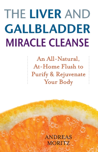 The Liver And Gallbladder Miracle Cleanse