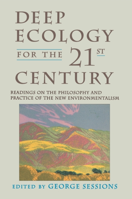 Deep Ecology for the Twenty-First Century