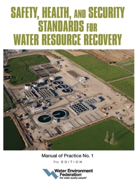 Safety, Health, and Security Standards for Water Resource Recovery Volume 7