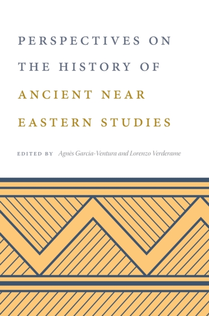 Perspectives on the History of Ancient Near Eastern Studies