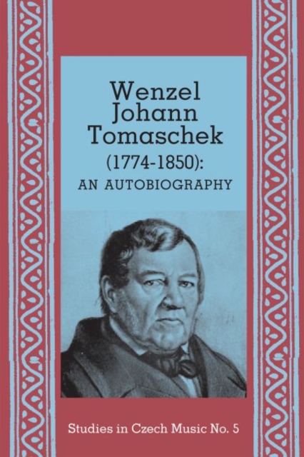 Wenzel Johann Tomaschek (1774-1850) - Autobiography