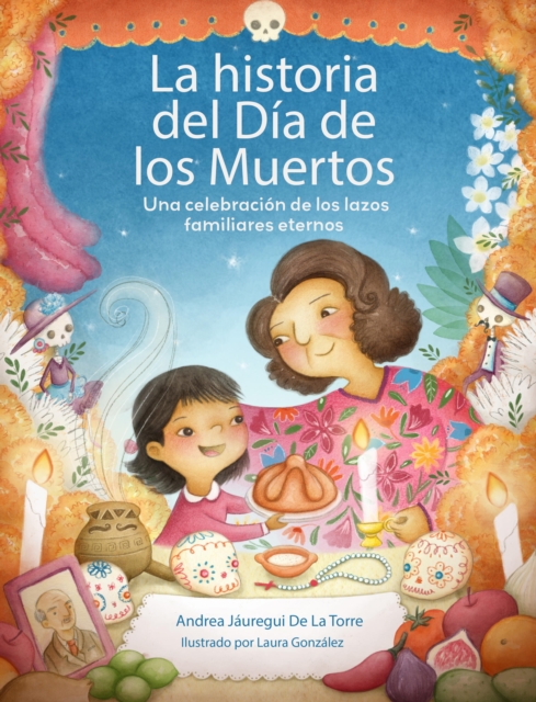 La historia del Dia de los Muertos / The Dia de Los Muertos Story