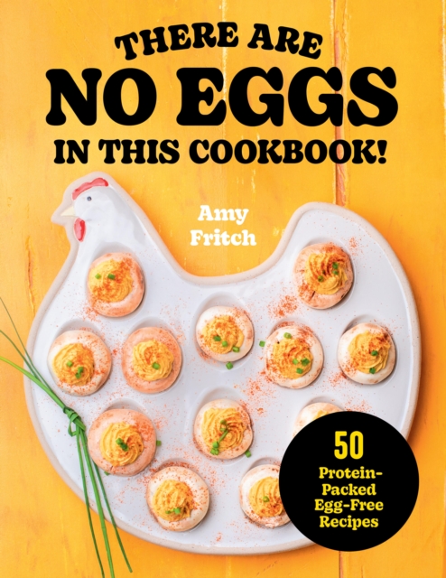 There Are No Eggs in This Cookbook!