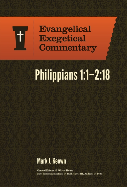 Philippians 1:1–2:18: Evangelical Exegetical Comme ntary