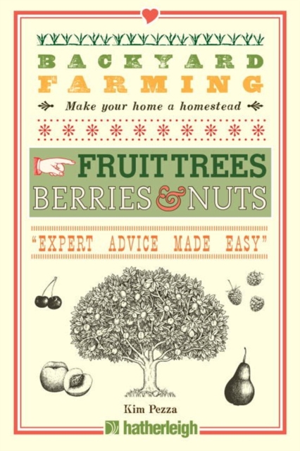 Backyard Farming: Fruit Trees, Berries & Nuts