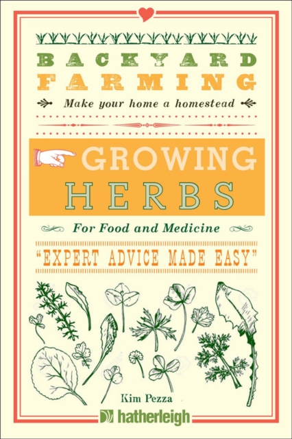 Backyard Farming: Growing Herbs For Food And Medicine