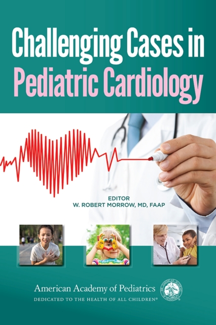 Challenging Cases in Pediatric Cardiology