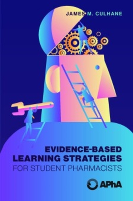 Evidence-Based Learning Strategies for Student Pharmacists