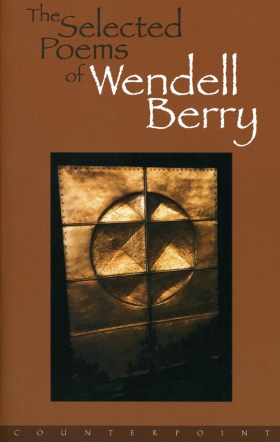 Selected Poems Of Wendell Berry