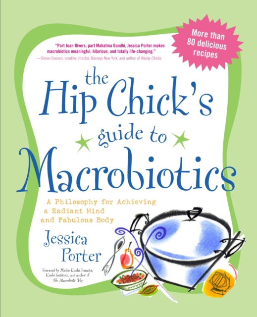 The Hip Chick's Guide to Macrobiotics