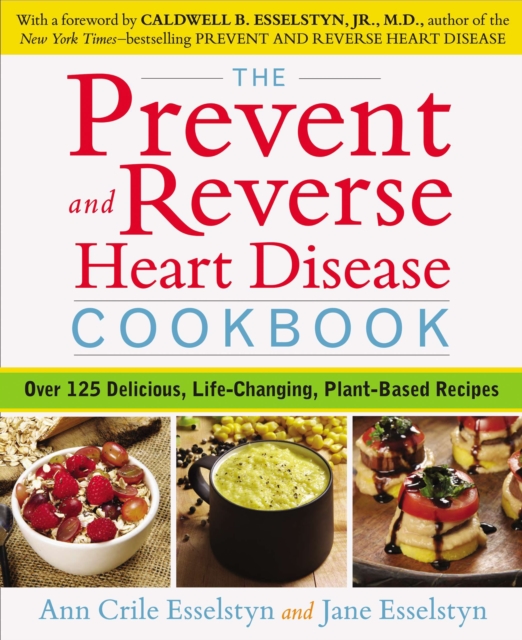 Prevent and Reverse Heart Disease Cookbook