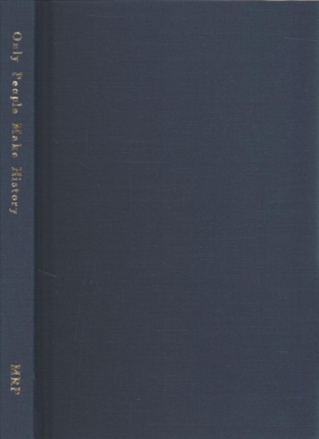 Only People Make Their Own History