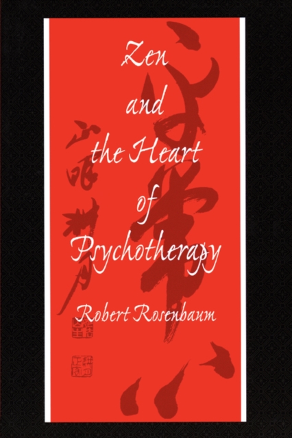 Zen and the Heart of Psychotherapy
