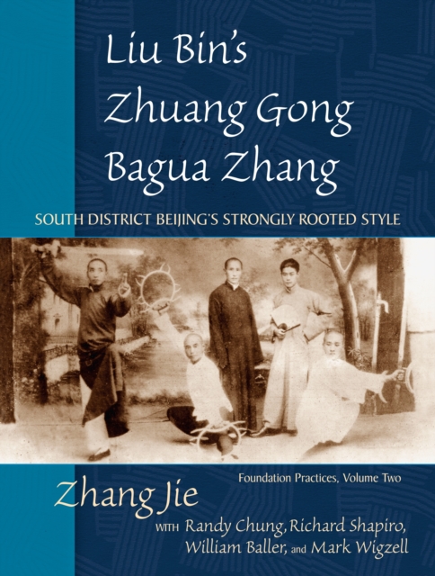 Liu Bin's Zhuang Gong Bagua Zhang, Volume Two