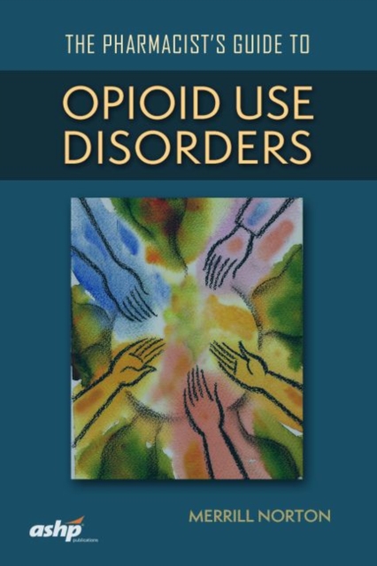 Pharmacist's Guide to Opioid Use Disorders