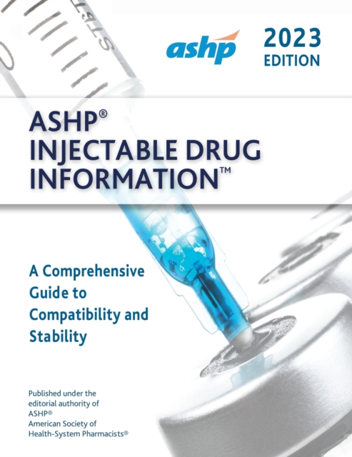 ASHP® Injectable Drug Information™