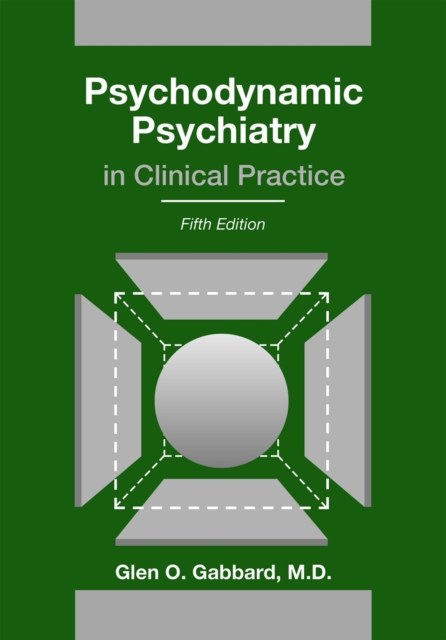 Psychodynamic Psychiatry in Clinical Practice