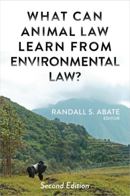 What Can Animal Law Learn From Environmental Law?