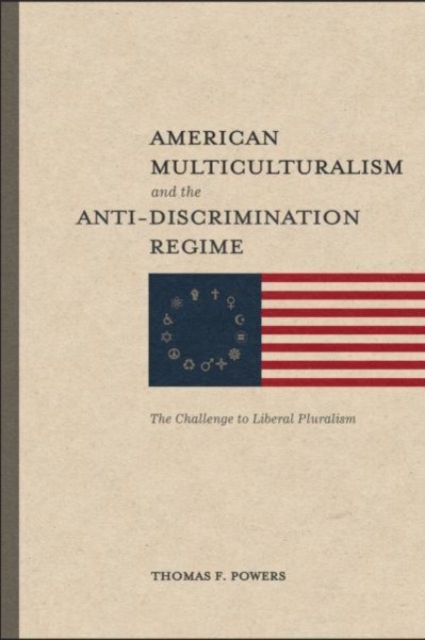 American Multiculturalism and the Anti-Discrimin - The Challenge to Liberal Pluralism