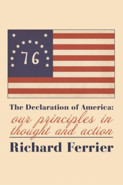 The Declaration of America - Our Principles in Thought and Action