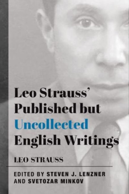 Leo Strauss` Published but Uncollected English Writings