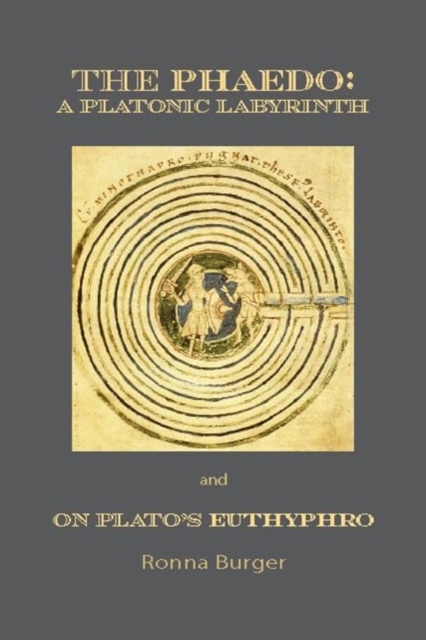 Phaedo – A Platonic Labyrinth and On Plato's Euthyphro: New Edition