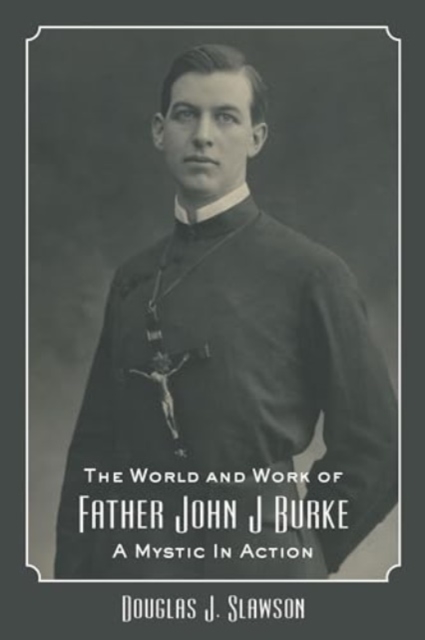World and Work of Father John J. Burke