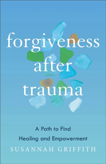Forgiveness after Trauma