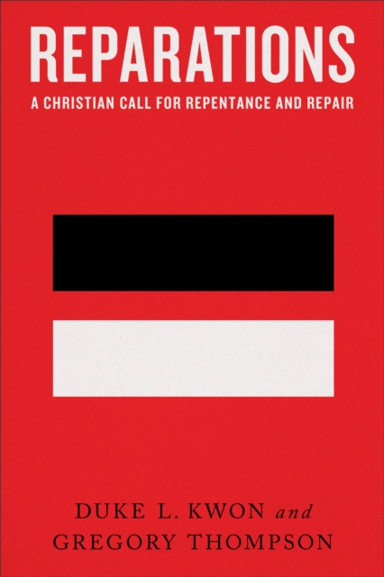 Reparations - A Christian Call for Repentance and Repair