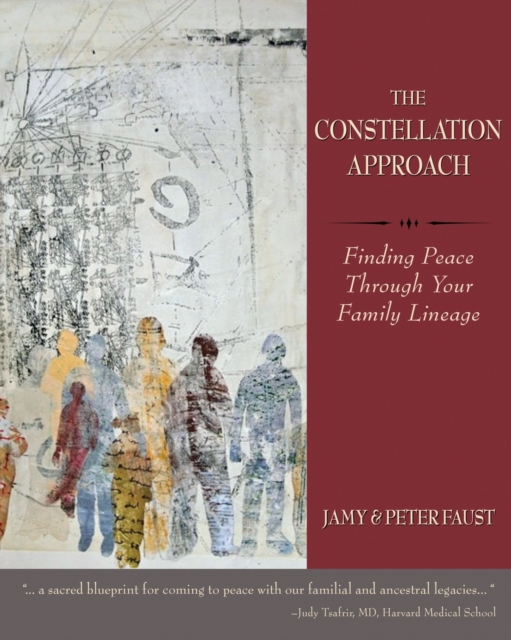 CONSTELLATION APPROACH Finding Peace Through Your Family Lineage