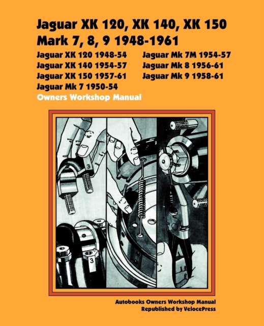 Jaguar XK120, XK140, XK150, Mark 7, 8, 9 1948-1960 Owners Workshop Manual