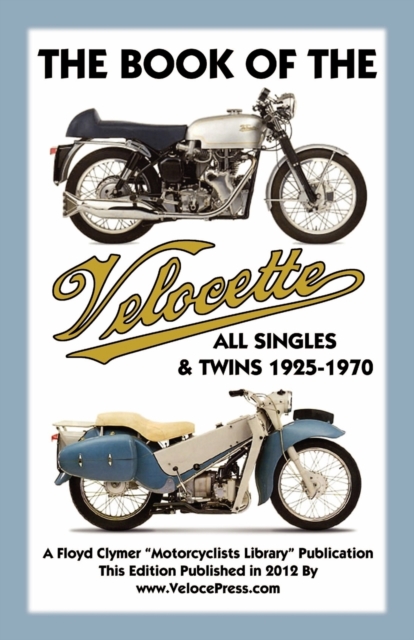 Book of the Velocette All Singles & Twins 1925-1970