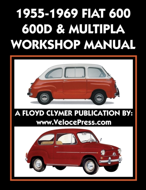 1955-1969 Fiat 600 - 600d & Multipla Factory Workshop Manual