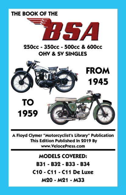 BOOK OF THE BSA (GROUPS B, C & M) 250cc - 350cc - 500cc & 600cc OHV & SV SINGLES FROM 1945 TO 1959