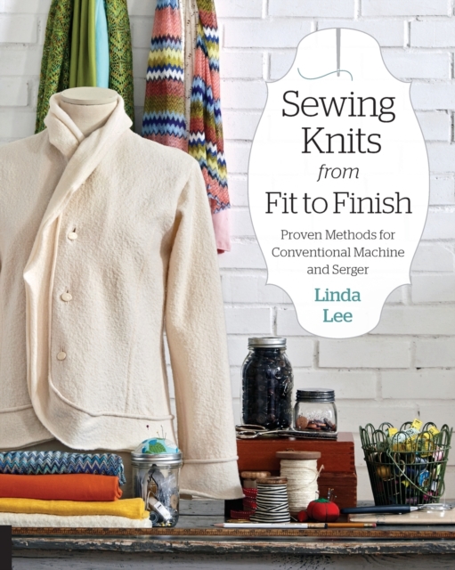 Sewing Knits from Fit to Finish