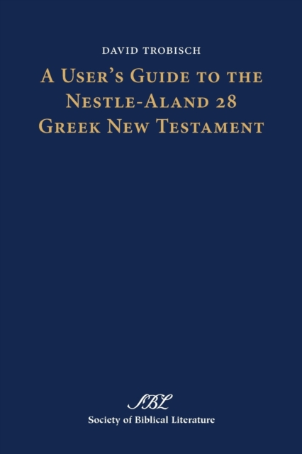 User's Guide to the Nestle-Aland 28 Greek New Testament