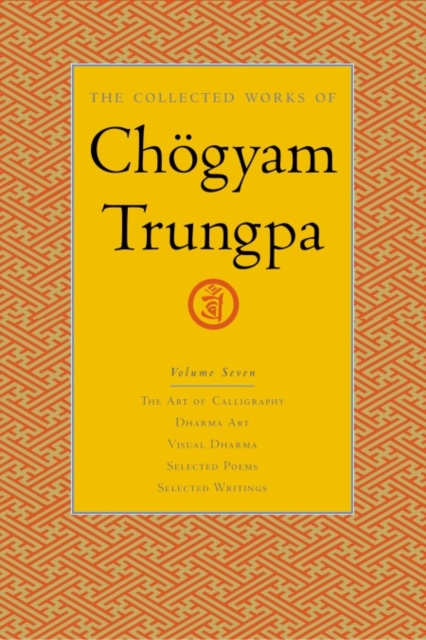 Collected Works of Choegyam Trungpa, Volume 7
