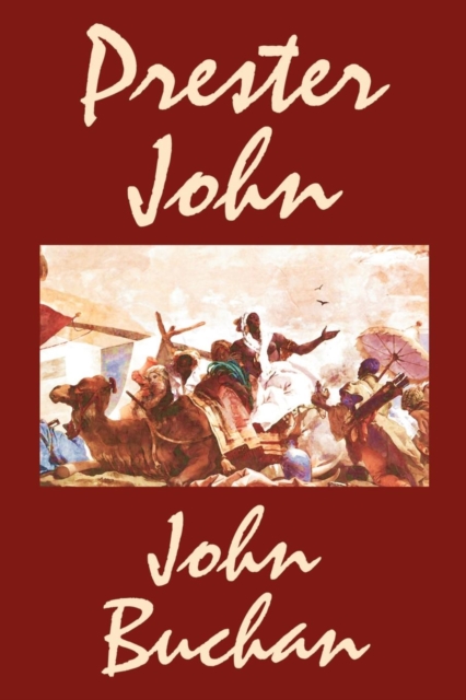 Prester John by John Buchan, Fiction, Action & Adventure