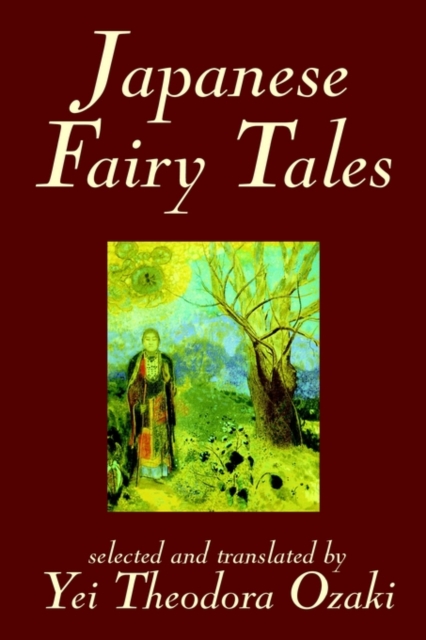 Japanese Fairy Tales by Yei Theodora Ozaki, Classics