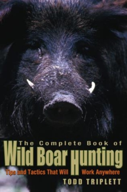 Complete Book of Wild Boar Hunting